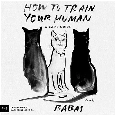 How to Train Your Human: A Cat's Guide (MP3 CD)