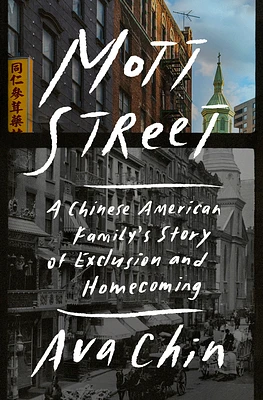 Mott Street: A Chinese American Family's Story of Exclusion and Homecoming (Hardcover)