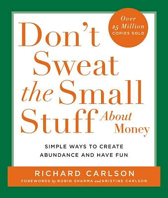 Don't Sweat the Small Stuff About Money: Simple Ways to Create Abundance and Have Fun (Paperback)