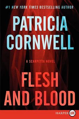 Flesh and Blood: A Scarpetta Novel (Kay Scarpetta Series #22) (Large Print / Paperback)