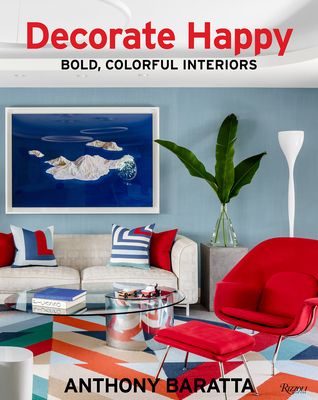 Decorate Happy: Bold, Colorful Interiors