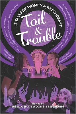 Toil & Trouble: 15 Tales of Women & Witchcraft (Paperback)