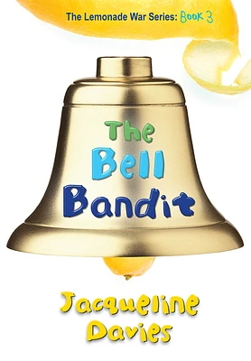 The Bell Bandit (The Lemonade War Series #3) (Hardcover)