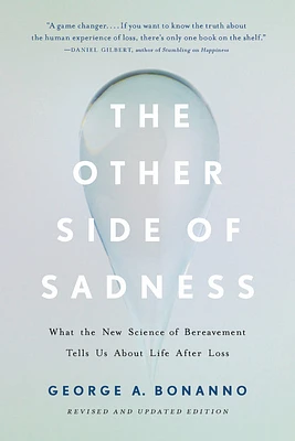 The Other Side of Sadness: What the New Science of Bereavement Tells Us About Life After Loss (Paperback)