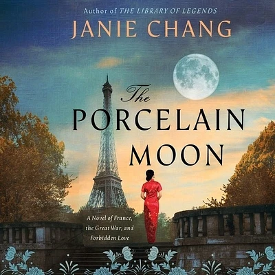 The Porcelain Moon: A Novel of France, the Great War