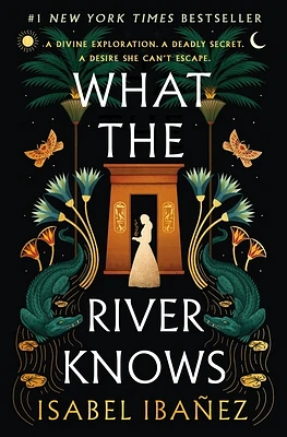 What the River Knows: A Novel (Secrets of the Nile #1) (Hardcover)