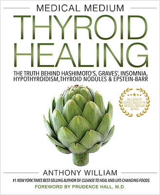 Medical Medium Thyroid Healing: The Truth behind Hashimoto's, Graves', Insomnia, Hypothyroidism, Thyroid Nodules  & Epstein-Barr (Paperback)