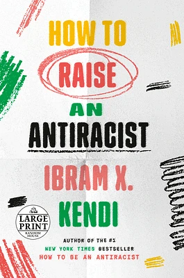 How to Raise an Antiracist (Large Print / Paperback)