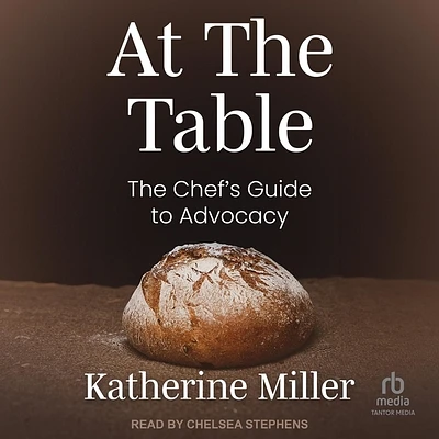 At the Table: The Chef's Guide to Advocacy (Compact Disc)