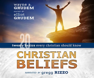 Christian Beliefs: Twenty Basics Every Christian Should Know (Compact Disc)