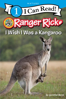 Ranger Rick: I Wish I Was a Kangaroo (I Can Read Level 1) (Paperback)