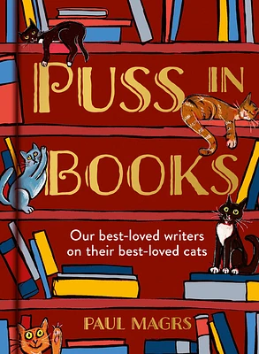 Puss in Books: Our Best-Loved Writers on Their Best-Loved Cats (Hardcover)