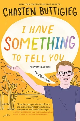 I Have Something to Tell You—For Young Adults: A Memoir (Hardcover)