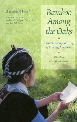 Bamboo Among the Oaks: Contemporary Writing by Hmong Americans (Paperback)