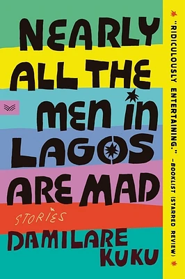 Nearly All the Men in Lagos Are Mad: Stories (Paperback)