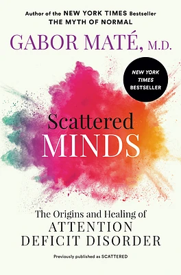 Scattered Minds: The Origins and Healing of Attention Deficit Disorder (Paperback)