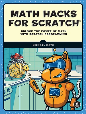 Math Hacks for Scratch: Unlock the Power of Math with Scratch Programming (Paperback)