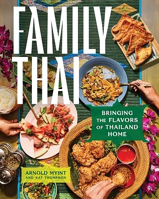 Family Thai: Bringing the Flavors of Thailand Home (Hardcover)