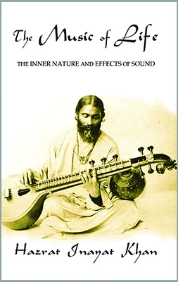 The Music of Life (Omega Uniform Edition of the Teachings of Hazrat Inayat Khan) (Paperback)