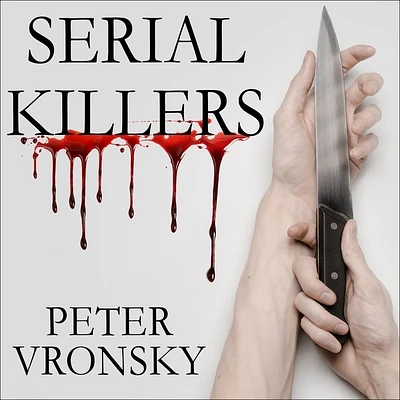 Serial Killers: The Method and Madness of Monsters (Compact Disc)