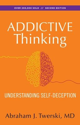 Addictive Thinking: Understanding Self-Deception (Paperback)