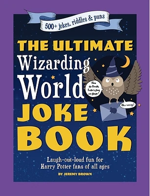 The Ultimate Wizarding World Joke Book (Harry Potter Jokes): Laugh-out-loud fun for Harry Potter fans of all ages (Paperback)