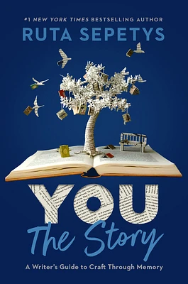 You: The Story: A Writer's Guide to Craft Through Memory (Hardcover)