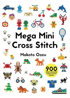 Mega Mini Cross Stitch: 900 super awesome cross stitch motifs (Paperback)