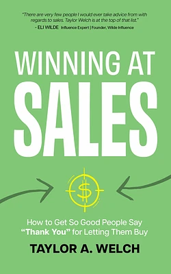 Winning at Sales: How to Get So Good People Say "Thank You" for Letting Them Buy (Paperback)