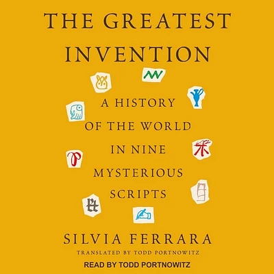 The Greatest Invention: A History of the World in Nine Mysterious Scripts (Compact Disc)