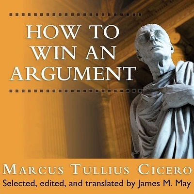 How to Win an Argument: An Ancient Guide to the Art of Persuasion (MP3 CD)