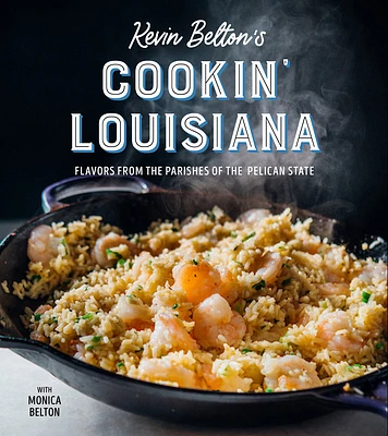 Kevin Belton's Cookin' Louisiana: Flavors from the Parishes of the Pelican State (Hardcover)