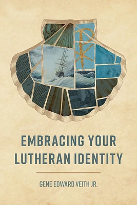 Embracing Your Lutheran Identity (Paperback)