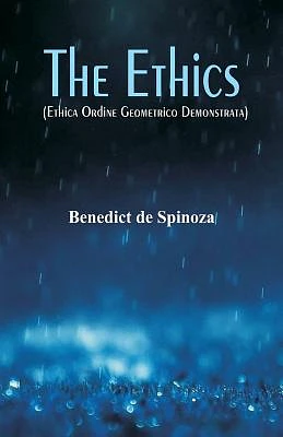 The Ethics: (Ethica Ordine Geometrico Demonstrata) (Paperback)