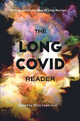 The Long COVID Reader: Writing and Poetry from 45 Long Haulers (Paperback)