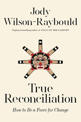 True Reconciliation: How to Be a Force for Change (Hardcover)