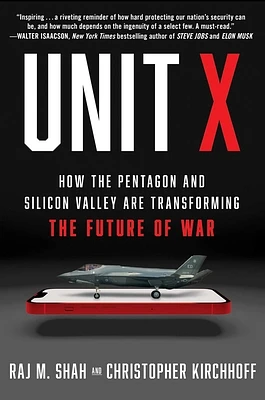 Unit X: How the Pentagon and Silicon Valley Are Transforming the Future of War (Hardcover)