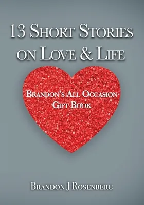 13 Short Stories On Love & Life: Holiday Gift Set Edition