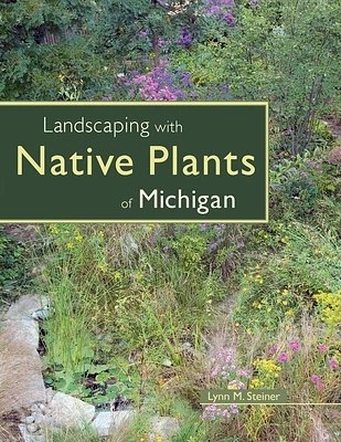 Landscaping with Native Plants of Michigan (Paperback)