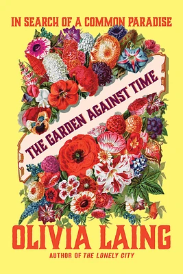 The Garden Against Time: In Search of a Common Paradise (Paperback)