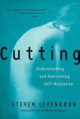 Cutting: Understanding and Overcoming Self-Mutilation (Paperback)