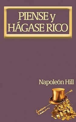 Piense y Hágase Rico.: Nueva Traducción, Basada En La Versión Original 1937. (Hardcover)