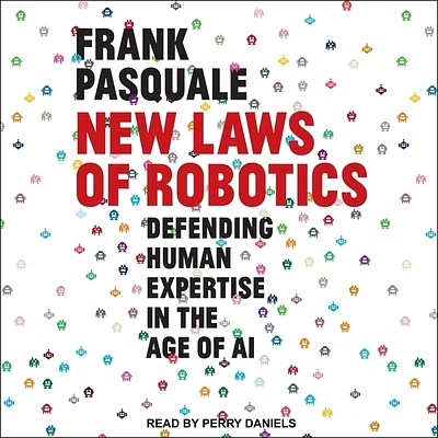 New Laws of Robotics: Defending Human Expertise in the Age of AI (Compact Disc)