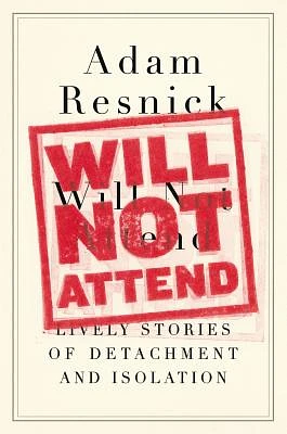 Will Not Attend: Lively Stories of Detachment and Isolation (Hardcover)