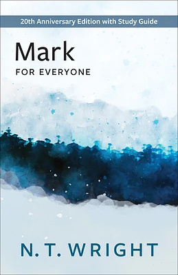 Mark for Everyone: 20th Anniversary Edition with Study Guide (New Testament for Everyone) (Paperback)