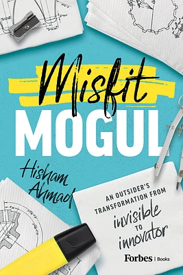 Misfit Mogul: An Outsider's Transformation from Invisible to Innovator (Paperback)