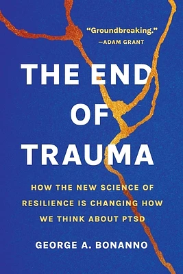 The End of Trauma: How the New Science of Resilience Is Changing How We Think About PTSD (Paperback)