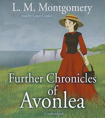 Further Chronicles of Avonlea (Avonlea Chronicles #2) (Compact Disc)