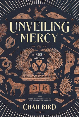 Unveiling Mercy: 365 Daily Devotions Based on Insights from Old Testament Hebrew (Hardcover)