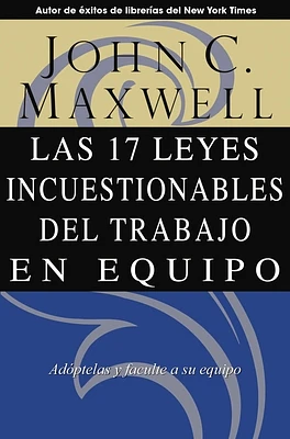 Las 17 Leyes Incuestionables del Trabajo En Equipo = The 17 Indisputable Laws of Teamwork (Paperback)